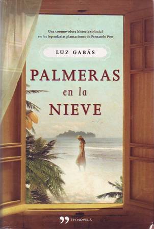 Palmeras en la nieve. Novela.