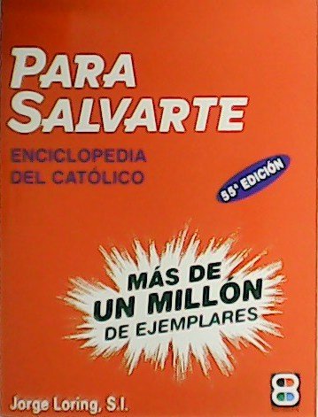 Para salvarte. Enciclopedia del católico.