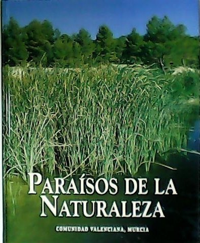 PARAÍSOS DE LA NATURALEZA.- Comunidad Valenciana, Murcia. Colección dirigida por … | Immagine principale