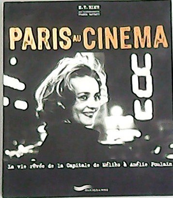 Paris au cinéma : La vie rêvée de la Capitale …