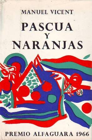 Pascua y naranjas. Premio de Novela Alfaguara 1966.