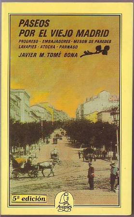 Paseos por el viejo Madrid (Propuesta de cinco itinerarios por …