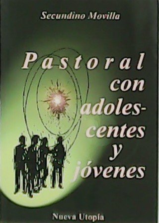 Pastoral con adolescentes y jóvenes. Como iniciarles en la personalización …