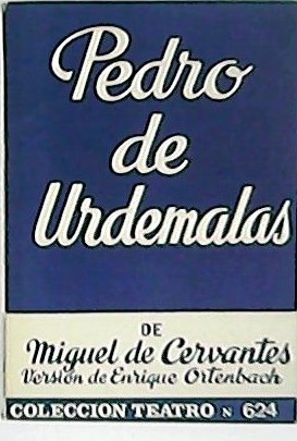 Pedro de Urdemalas. Versión de Entique Ortenbach.