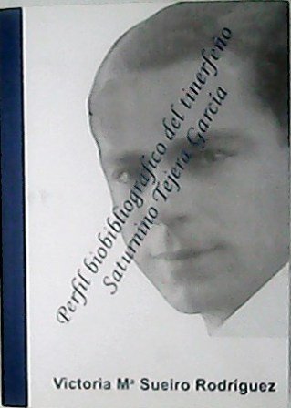 Perfil bibliográfico del tinerfeño Saturnino Tejera García.