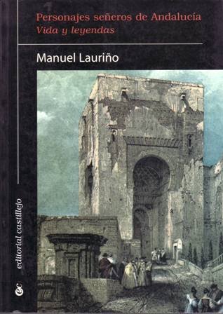 Personajes señeros de Andalucía: Vidas y leyendas.