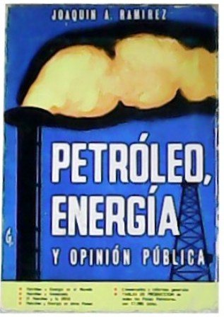 Petróleo, energía y opinión pública (Tres años de información petrolera … | Immagine principale