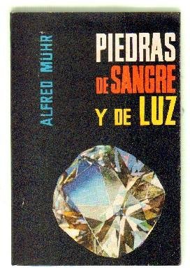 Piedras de sangre y de luz. Novela.