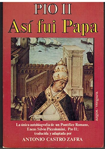 Pío II. Así fuí Papa.