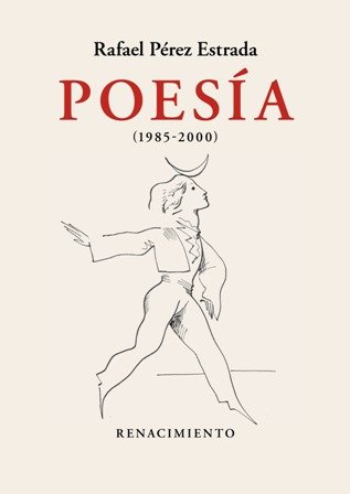 Poesía (1985-2000). Obra reunida. Volumen II. Edición de Francisco Ruiz …