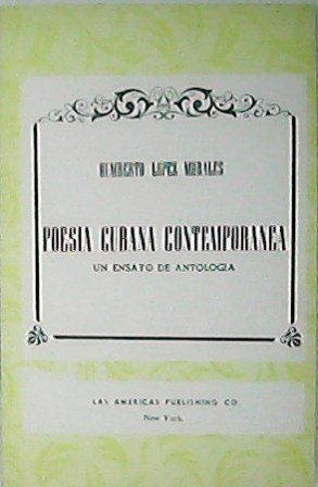Poesía cubana contemporánea. Un ensayo de antología. (Mariano Brull, Eugenio …