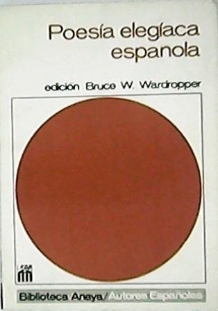 Poesía elegíaca española. ("Cantar de Roncesvalles", Juan Ruiz, J. Rodríguez …
