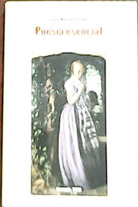Poesía esencial. Estudio preliminar y selección de José Enrique Salcedo … | Immagine principale