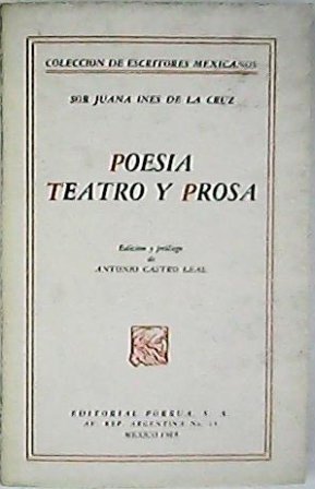 Poesía, teatro y prosa. Prólogo de Antonio Castro Leal.