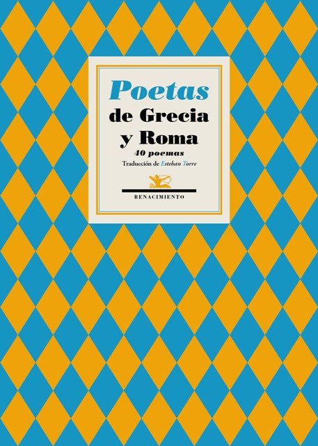 Poetas de Grecia y Roma. 40 poemas. Selección, traducción, prólogo, …