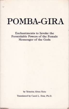POMBA-GIRA: Enchantments to Invoke the Formidable Powers of the Female …