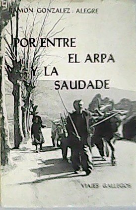 Por entre el arpa y la saudade. (Hombres y tierras …