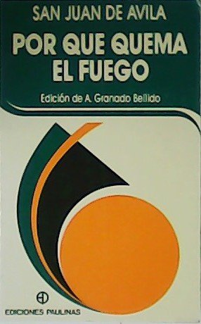 Por qué quema el fuego. Lecciones de vida de un …