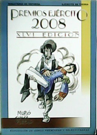 PREMIOS EJÉRCITO 2008 - XLVI Edición. Exposición de Obras Premiadas …