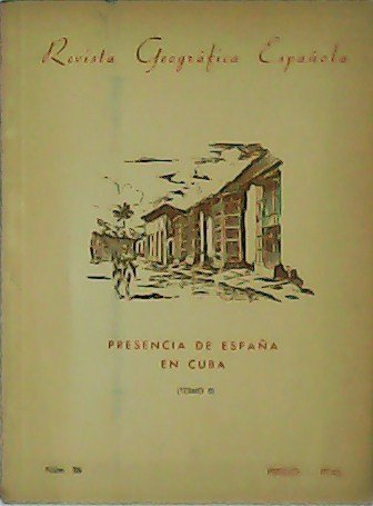 Presencia de España en Cuba. Revista Geográfica Española. Nº 36. …