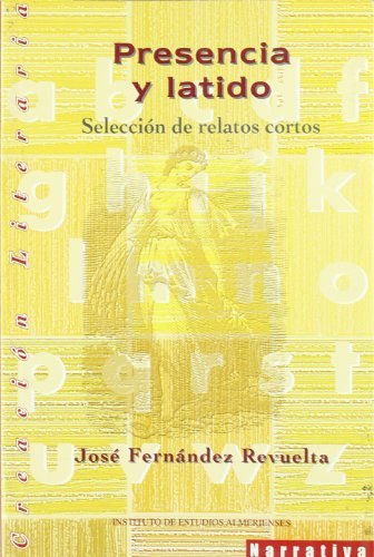 Presencia y latido. Selección de relatos cortos.
