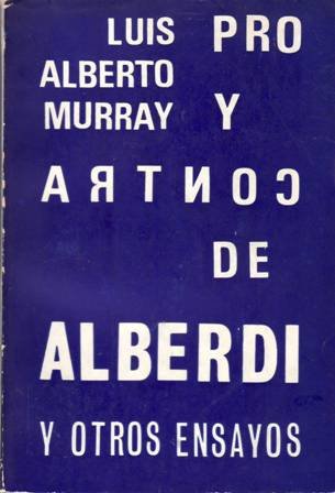 Pro y Contra de Alberdi y otros ensayos. Prólogo de …