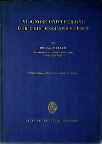 Prognose und Therapie der Geisteskrankheiten.