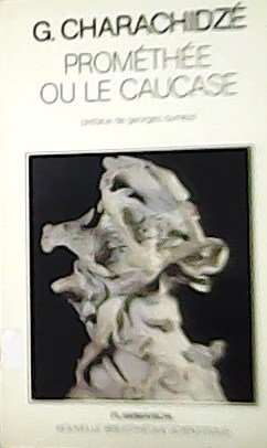 Prométhée ou Le Caucase ; Essai de mythologie contrastive. ���
