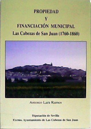 Propiedad y financiación municipal. Las Cabezas de San Juan (1760-1860). …