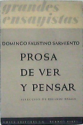 Prosa de ver y pensar. Una selección de escritos literarios …