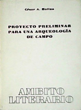 Proyecto preliminar para una arqueología de campo. ���