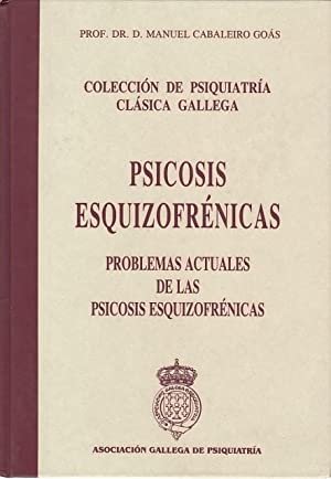 Psicosis esquizofrénicas. Problemas actuales de las psicosis esquizofrénicas.