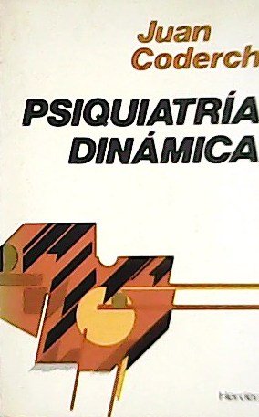 Psiquiatría Dinámica. Prólogo de Juan Obiols Vié.����