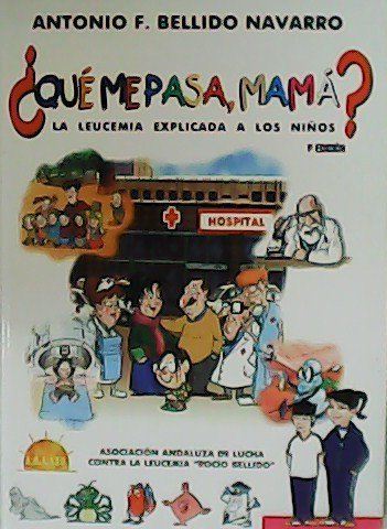 ¿Qué me pasa mamá?. La leucemia explicada a los niños.