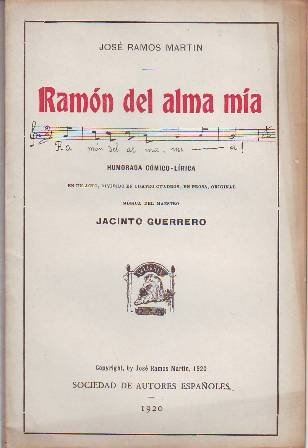 Ramón del alma mía. Humorada cómico-lírica en un acto. Música …