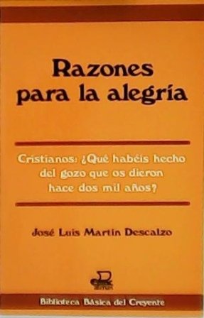 Razones para la alegría. Cristianos: ¿Qué habéis hecho del gozo …