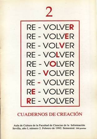 RE-VOLVER. Cuadernos de Creación. Año I, número 2. Director: Ángel Leiva. Francisco Veiga Chacón, Beatriz Barrera, Marta Garrido, José M. Gómez y Méndez, Paco Esteban, Eduardo del Campo Cortés, Ana J. Muñoz Cubero, Alberto Luis Reviriego, Juan Antonio Bemúdez, Alejandro del Pino, Roy Fischer, John Updike, Micaela Soler Astorga, Manuel Ángel Puche, Cándido Banegas, Pirso, Juan José Calderón.
