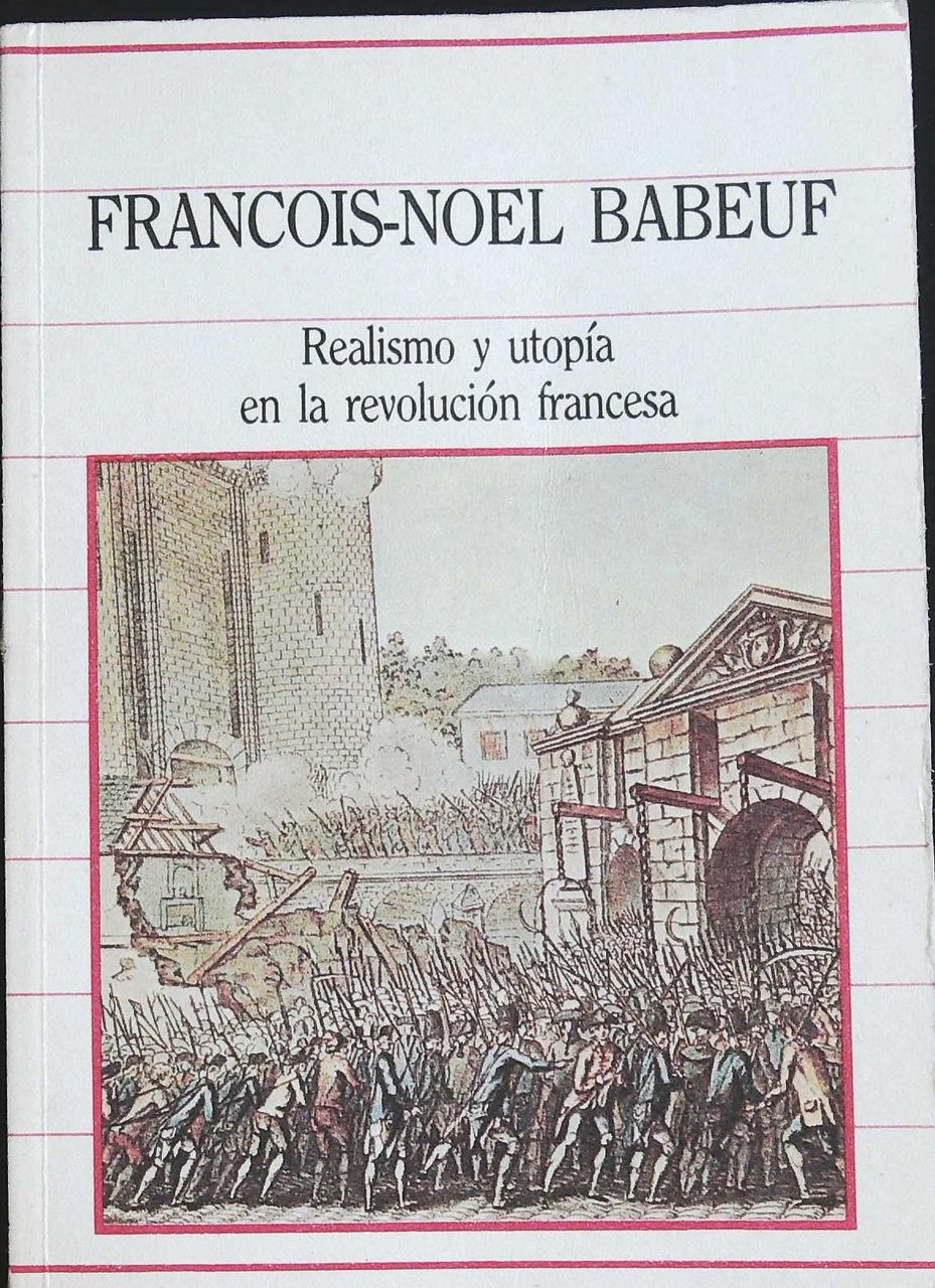 Realismo y utopía en la revolución francesa. Traducción de Marçal …