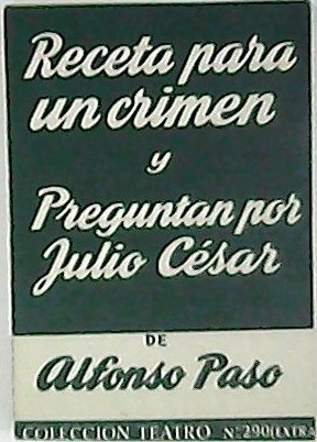 Receta para un crimen. Obra en dos actos. Preguntar por …