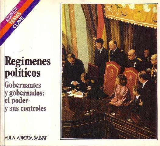 Regímenes políticos. Gobernantes y gobernados: el poder y sus controles.