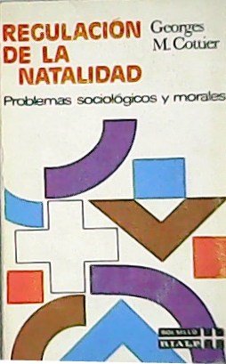 Regulación de la natalidad : problemas sociológicos y morales. Edición …