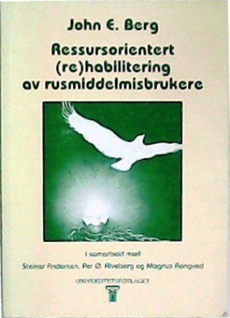Ressursorientert (re)habilitering av rusmiddelmisbrukere.