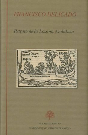 Retrato de la Lozana Andaluza. Edición de Rosa Navarro Durán. El Retrato de la Lozana Andaluza es una obra singular cuyo único ejemplar conservado se imprimió como obra anónima en Venecia sin indicación de lugar ni de año, y no debió de circular por España, ya que no figura en el Cathalous del inquisidor Valdés (1599).Conocemos la identidad del autor de La Lozana gracias a que el propio Francisco Delicado da cuenta de ello en su introducción al Primaleón, donde revela haber compuesto una obra en el común hablar de la polida Andalucía. Poco más sabemos, salvo que emigra a Italia, se ordena sacerdote, enferma de sífilis (enfermedad que planea durante toda la novela) y sale de Roma tras el Saco de la ciudad por las tropas de Carlos V (1527)