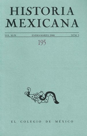 REVISTA HISTORIA MEXICANA Nº 195. Vol. XLIX. Enero-Marzo 2000. Nº …