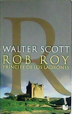 Rob Roy: Príncipe de los ladrones.