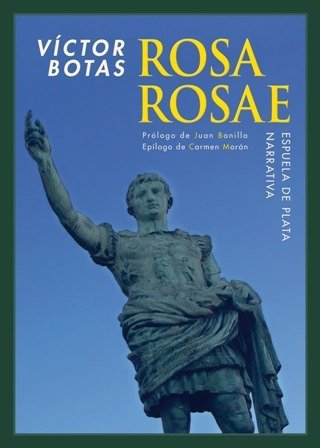 Rosa rosae. Prólogo de Juan Bonilla. Epílogo de Carmen Morán. «Cuando un político habla mucho de libertad, malo: se dispone a quitárnosla», reflexiona Cayo Damnatus mientras dicta sus memorias.Cayo Damnatus, descendiente de libertos, es un viejo canalla amigo de Virgilio y de Horacio, compañero de juergas de Ovidio y de Tiberio y viajero infatigable por el orbe romano, desde Herculano a Rodas, desde Alejandría a Babilonia.Príncipes, cónsules y prefectos se mezclan en estas memorias con taberneros sirios, danzarinas gaditanas y prostitutas de todas las procedencias, en un mundo clásico desmitificado y veraz.Víctor Botas muestra en Rosa rosae un minucioso conocimiento de la época en que Cayo Damnatus, a partir de un modesto cargo político,