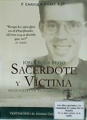Sacerdote y víctima. Vida de Jordi Roca Bessó. Misionero de …