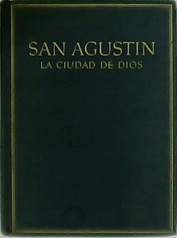 San Agustín. La ciudad de Dios. Libros I y II. …