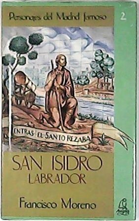 San Isidro, labrador (Biografía que estudia en profundidad al santo …