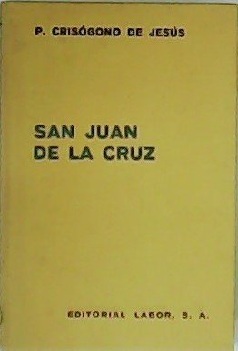 San Juan de la Cruz. El hombre. El doctor. El …